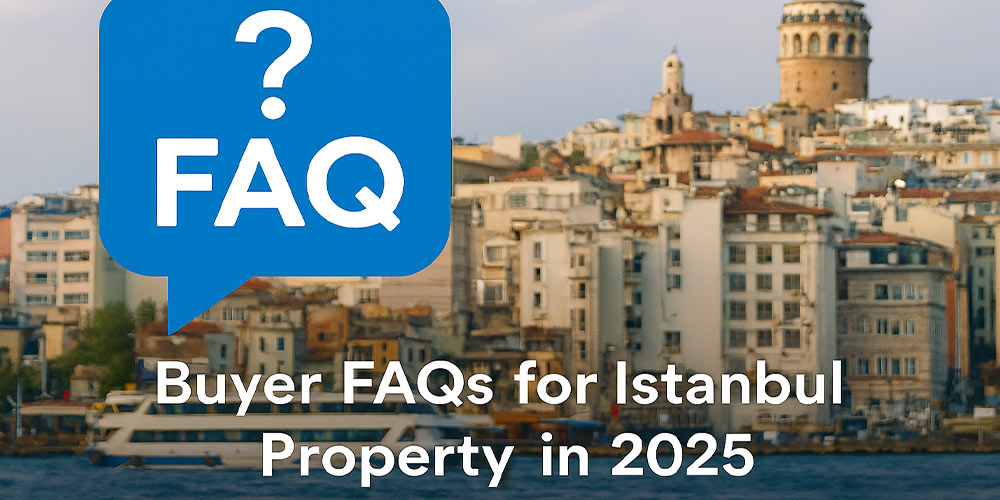 Buyer FAQs for Istanbul Property in 2026​
